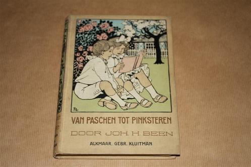 Van Paschen tot Pinksteren. Joh. H. Been. Kluitman 1914., Boeken, Kinderboeken | Jeugd | 10 tot 12 jaar, Zo goed als nieuw, Ophalen of Verzenden