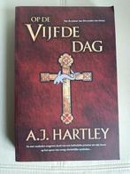 Op de vijfde dag - A.J. Hartley, Ophalen of Verzenden, Zo goed als nieuw, A.J. Hartley