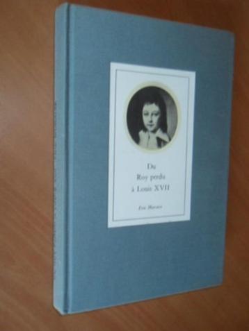 Muraise, eric (gesigneerd). Du Roy Perdu à louis xvii. beschikbaar voor biedingen