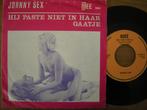 Johnny Sex (Hij Paste Niet In Haar Gaatje), Cd's en Dvd's, Vinyl | Nederlandstalig, Ophalen of Verzenden, Zo goed als nieuw, Overige formaten