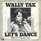 Wally Tax - Let`s dance, Cd's en Dvd's, Overige genres, Gebruikt, Ophalen of Verzenden, 7 inch