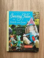 Sewing tales to stitch and love, Kerry Goulder, Ophalen of Verzenden, Zo goed als nieuw, Borduren en Naaien