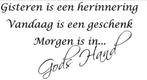 Christelijke muursticker wand tekst Gisteren is ..., The River House, Info@theriverhouse.nl, Nieuw, Ophalen of Verzenden
