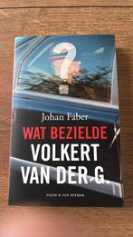 Johan Faber - Wat bezielde Volkert van der G., Ophalen of Verzenden, Zo goed als nieuw, Johan Faber