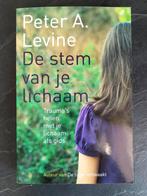 De stem van je lichaam - Peter A. Levine, Boeken, Ophalen of Verzenden, Zo goed als nieuw, Overige onderwerpen, Peter A. Levine
