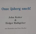 Onze ijsberg smelt! - John Kotter & Holger Rathgeber, Ophalen, Zo goed als nieuw, Management, John Kotter & Holger Rathgeber