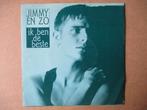 s0329 jimmy en zo - ik ben de beste, Cd's en Dvd's, Vinyl Singles, Ophalen, Gebruikt, Overige genres, 7 inch