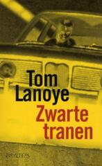 Tom Lanoye - Zwarte Tranen * NIEUW *, Nieuw, Ophalen of Verzenden, Nederland