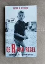 De R van rebel (True Crime) door Peter R. de Vries, Overige, Peter R. de Vries, Ophalen of Verzenden, Zo goed als nieuw