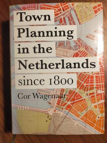 Town Planning in The Netherlands since 1800 - Cor Wagenaar beschikbaar voor biedingen