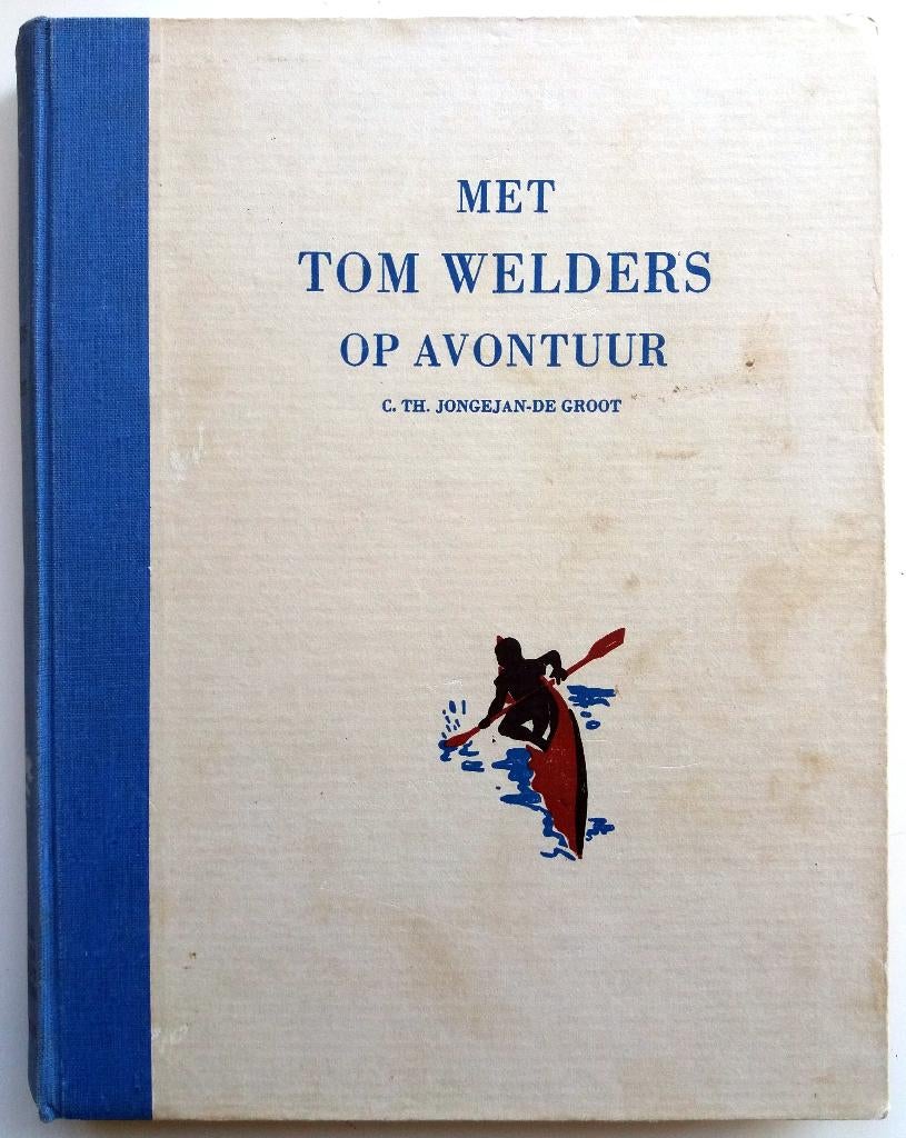 C.Th. Jongejan-de Groot - Met Tom Welders op avontuur, Antiek en Kunst, Antiek | Boeken en Bijbels, Ophalen of Verzenden