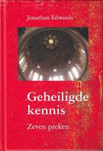 Jonathan Edwards - Geheiligde kennis - Zeven preken, Nieuw, Christendom | Protestants, Ophalen of Verzenden, Jonathan Edwards