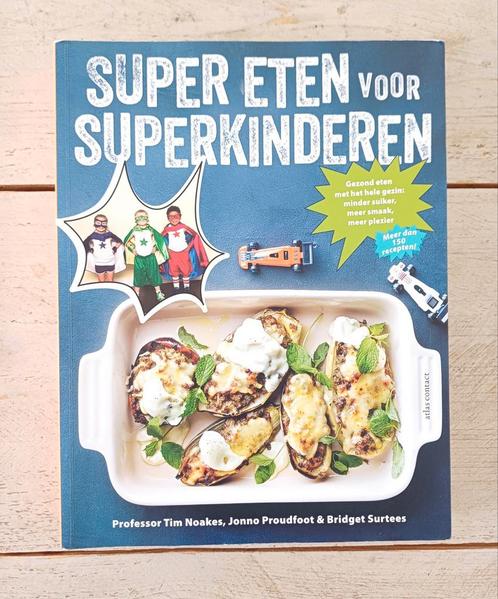 Tim Noakes - Super eten voor superkinderen, Boeken, Kookboeken, Zo goed als nieuw, Ophalen of Verzenden