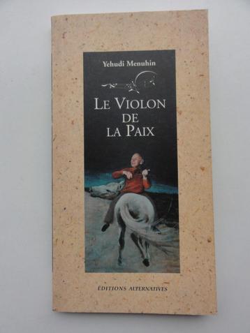 Le violon de la Paix -  Yehudi Menuhin. beschikbaar voor biedingen