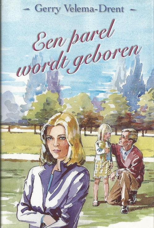 Een parel wordt geboren	Gerry Velema - Drent, Boeken, Streekboeken en Streekromans, Ophalen of Verzenden