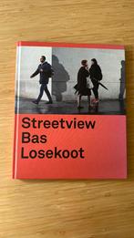 Bas Losekoot - Streetview Bas Losekoot, Fotografen, Ophalen of Verzenden, Zo goed als nieuw, Bas Losekoot; Ilja Leonard Pfeijffer; Maite Van Dijk