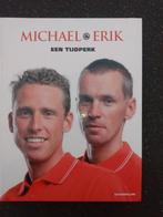 Michael & Erik, een tijdperk. Boek over wielrennen, Ophalen of Verzenden, Zo goed als nieuw, Lopen en Fietsen