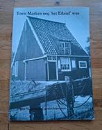 Toen MARKEN nog 'het Eiland' was geschiedenis fotoboek info, Boeken, Ophalen of Verzenden, Zo goed als nieuw