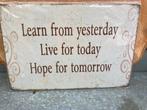 METAL SIGN LEARN FROM YESTERDAY LIVE FOR TODAY, -, -, Nieuw, Ophalen of Verzenden