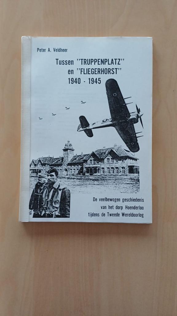 Tussen "Truppenplatz" en "Fliegerhorst" 1940-1945, Boeken, Oorlog en Militair, Algemeen, Tweede Wereldoorlog, Ophalen of Verzenden