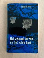 Het zwaard, de zee en het valse hart - Theun de Vries, Ophalen of Verzenden, Gelezen, Nederland
