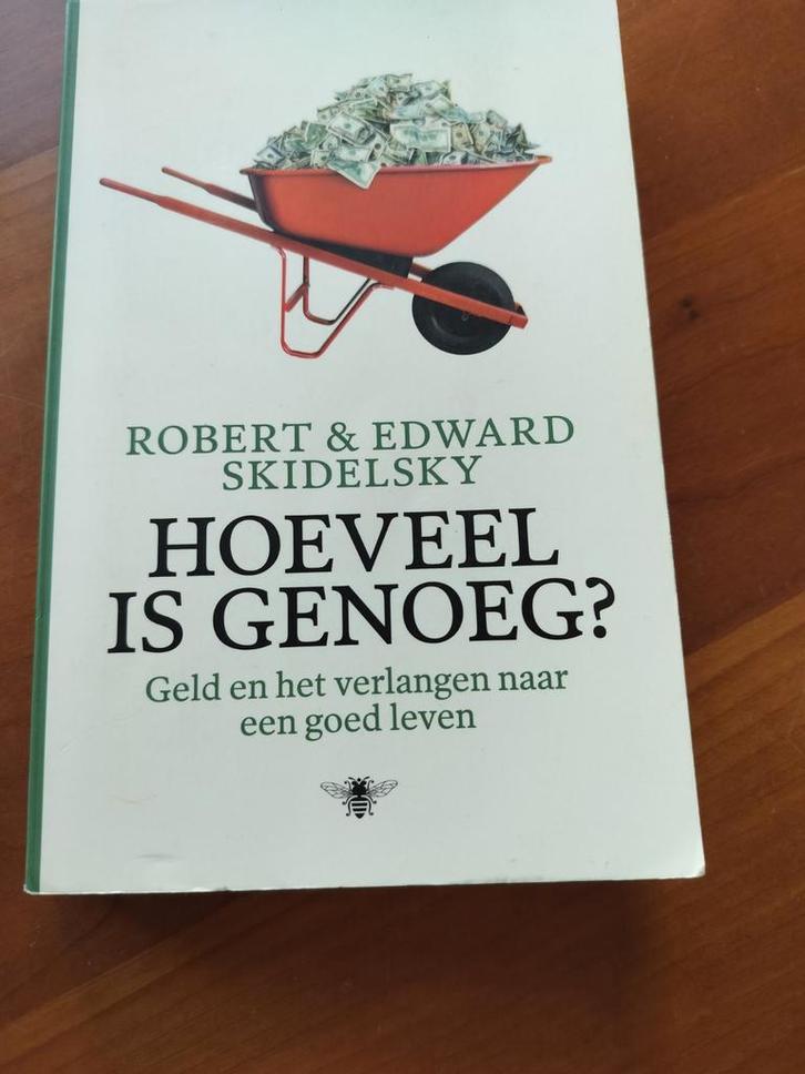 Edward Skidelsky - Hoeveel is genoeg?, Boeken, Politiek en Maatschappij, Zo goed als nieuw, Maatschappij en Samenleving, Wereld