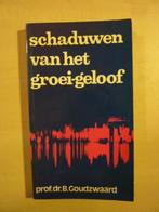B. Goudzwaard - Schaduwen van het groei-geloof, Boeken, Ophalen of Verzenden, Zo goed als nieuw