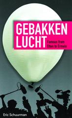 Gebakken Lucht - Eric Schuurman / 9789078202868, Ophalen of Verzenden, Zo goed als nieuw, Eric Schuurman, Nederland