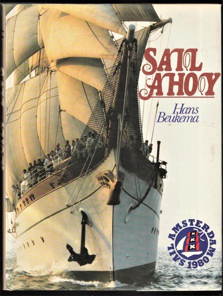 SAIL AHOY, Amsterdam 1980 - Hans Beukema, Verzamelen, Scheepvaart, Nieuw, Boek of Tijdschrift, Ophalen of Verzenden