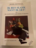 Ik ben slank want ik eet! - Montignac, Ophalen of Verzenden, Zo goed als nieuw, Dieet en Voeding