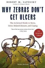 Why Zebras Don't Get Ulcers – Robert M. Sapolsky, Boeken, Robert M. Sapolsky, Ophalen of Verzenden, Zo goed als nieuw, Klinische psychologie