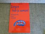 Boekje: ZORGEN HEB JE SAMEN! (nieuw boek), Ophalen of Verzenden, Nieuw, Nederland