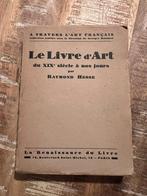 Le livre d'art du xix siècle à nos jours par Raymond Hesse, Ophalen of Verzenden, Raymond Hesse