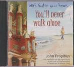 CD - John Propitius - You'll never walk alone, Ophalen of Verzenden, Modernisme tot heden, Gebruikt