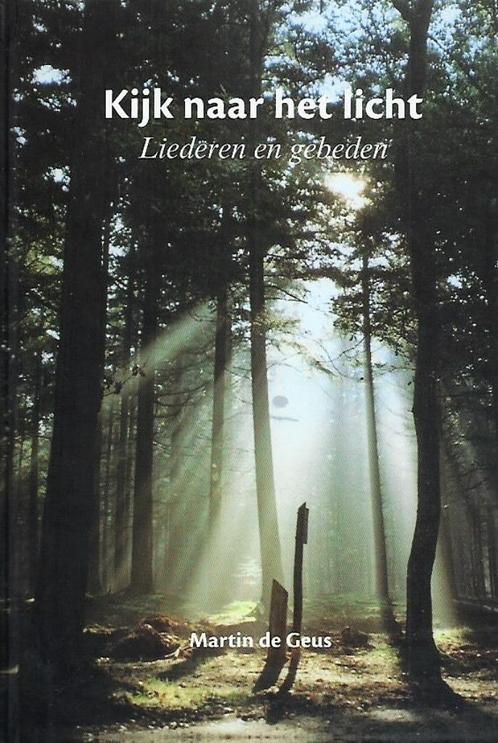 Kijk naar het Licht - Martin de Geus / 9789081313117, Boeken, Godsdienst en Theologie, Zo goed als nieuw, Ophalen of Verzenden