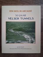 Een mol in Arcadië. 50 jaar Velser tunnels, Boeken, Geschiedenis | Stad en Regio, Ophalen of Verzenden, 20e eeuw of later, Zo goed als nieuw