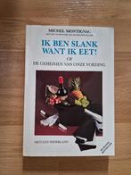 Te koop boek Ik ben slank want ik eet van Michel Montignac, Ophalen of Verzenden, Nieuw