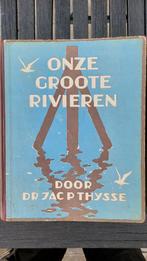 Onze groote rivieren door dr Jac P Thijsse, Boeken, Prentenboeken en Plaatjesalbums, Ophalen of Verzenden, Zo goed als nieuw