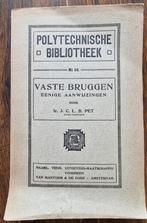 Vaste Bruggen - Polytechnische Bibliotheek No. 88, Ophalen of Verzenden, Gelezen, Bouwkunde, Ir. J. C. L. B. Pet