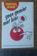 Sticker - Tripper Jeans - Geen gemier met bier -  voetbal, Verzamelen, Stickers, Sport, Zo goed als nieuw, Verzenden