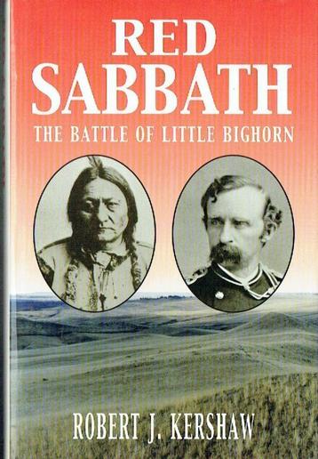 Red Sabbath The Battle of Little Bighorn Robert J Kershaw beschikbaar voor biedingen