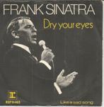 Frank Sinatra – Dry Your Eyes (1976), Cd's en Dvd's, Vinyl Singles, 7 inch, Single, Ophalen of Verzenden, Zo goed als nieuw