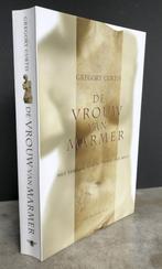 Curtis, Gregory - De vrouw van marmer (2003 1e dr.), Antiek en Kunst, Ophalen of Verzenden