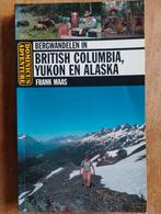 Bergwandelen British Columbia, Yukon, Alaska - Frank Maas, Ophalen of Verzenden, Zo goed als nieuw, Reisgids of -boek, Noord-Amerika