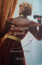Deeanne Gist - Zwijgen is goud, Boeken, Deeanne Gist, Ophalen of Verzenden, Zo goed als nieuw, Nederland