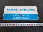 sticker General Electric Airconditioning Bedankt en tot zien, Ophalen, Zo goed als nieuw