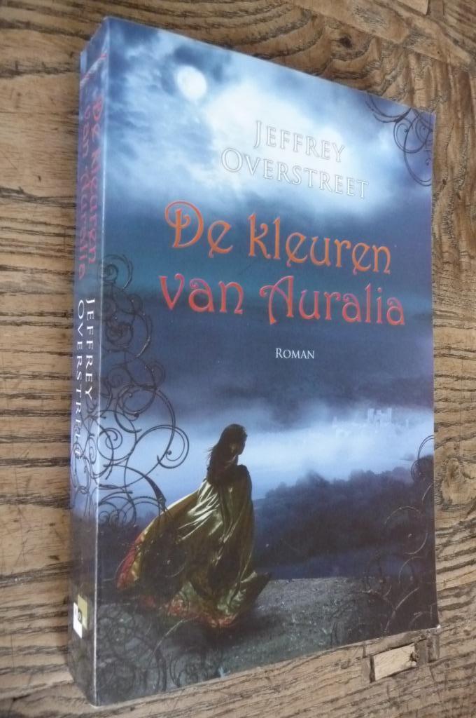 De kleuren van Auralia - Jeffrey Overstreet (christelijke ro, Boeken, Romans, Zo goed als nieuw, Ophalen of Verzenden