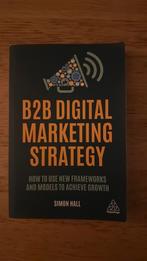 B2B Digital Marketing Strategy - Simon Hall, Ophalen, Zo goed als nieuw, Economie en Marketing, Simon Hall