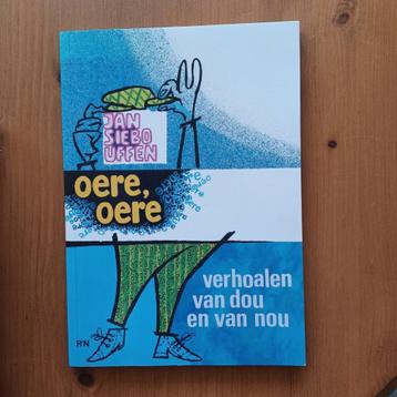 Oere, oere - verhoalen van dou en van nou