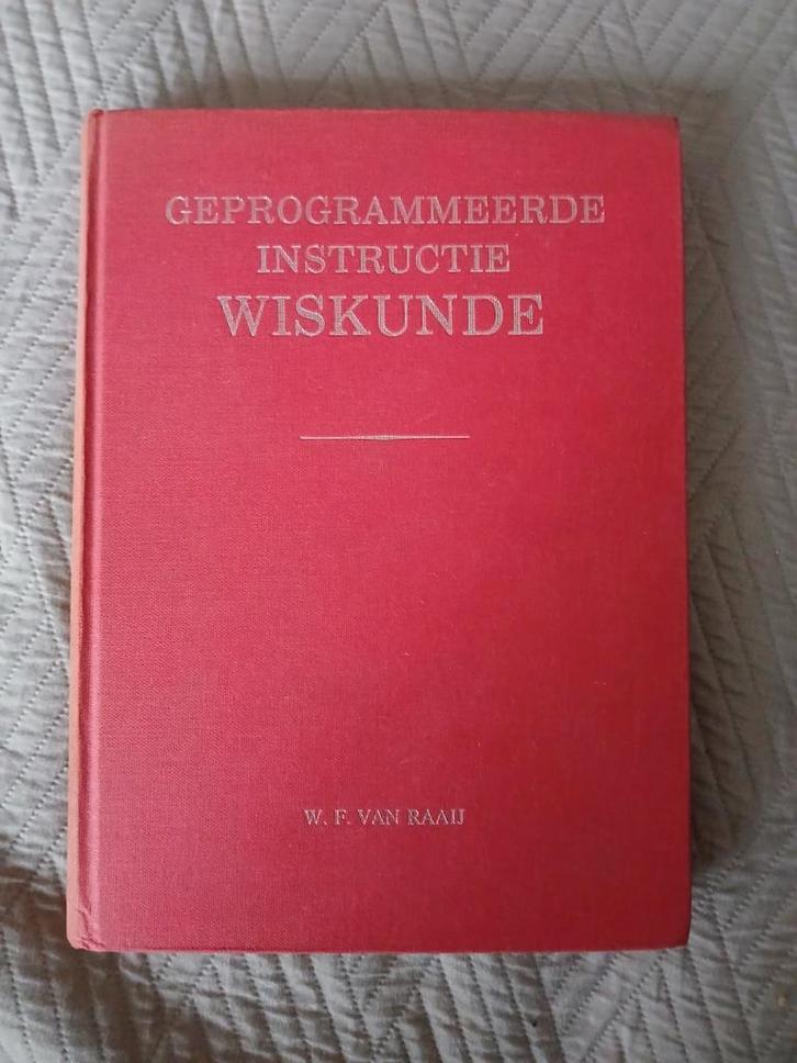 Geprogrammeerde Instructie Wiskunde - W.F. van Raaij, Boeken, Studieboeken en Cursussen, Gelezen, Niet van toepassing, Beta, Ophalen of Verzenden